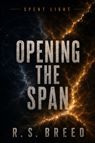 Opening the Span, Spent Light book 3, cover