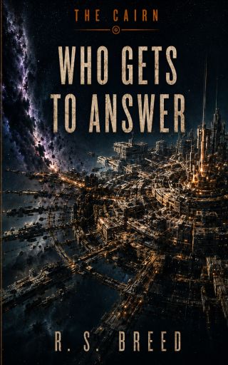 Who Gets to Answer, The Cairn book 3, cover